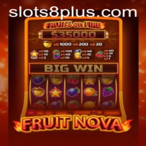 Exploring the Thrills of FruitNova: A Fascinating Slot Adventure Featuring SLOTS8