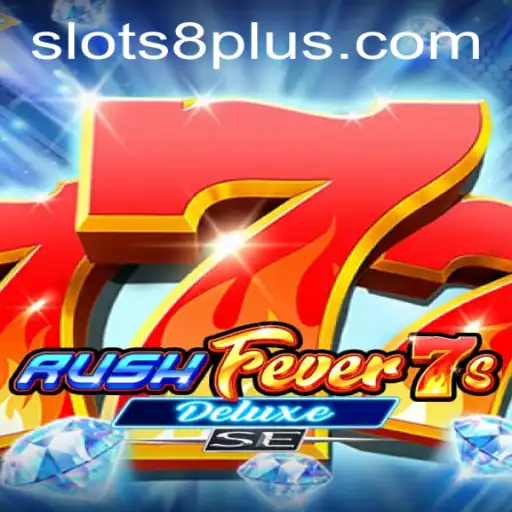 Unveiling RushFever7sDeluxeSE: The Ultimate Slot Experience